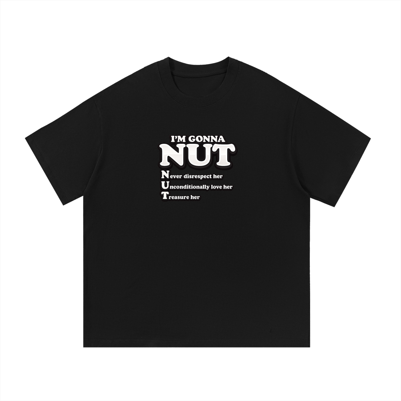 I'm Gonna Nut Tee