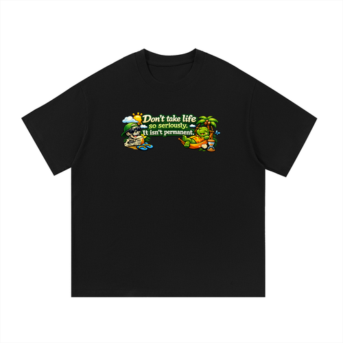 Don't Take Life Serious Tee