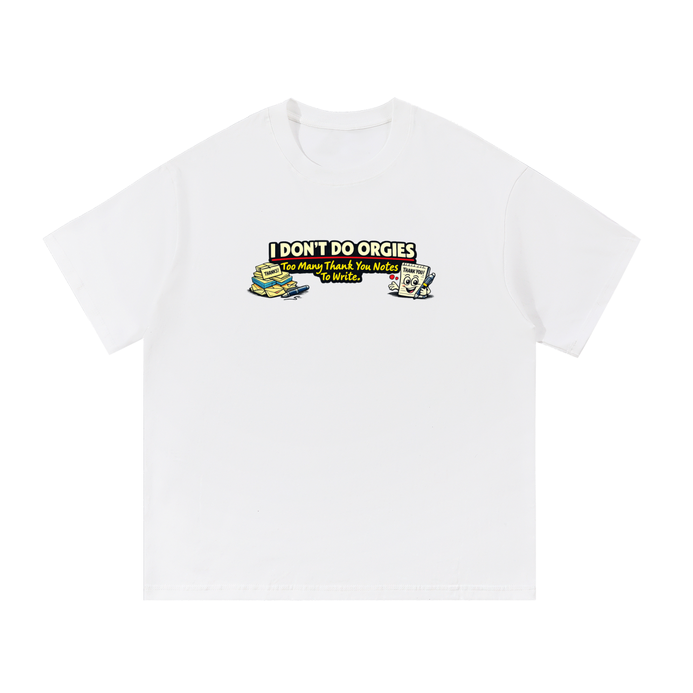 I Don't Do Orgies Tee