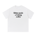 Kitten Needs A Coffee Tee