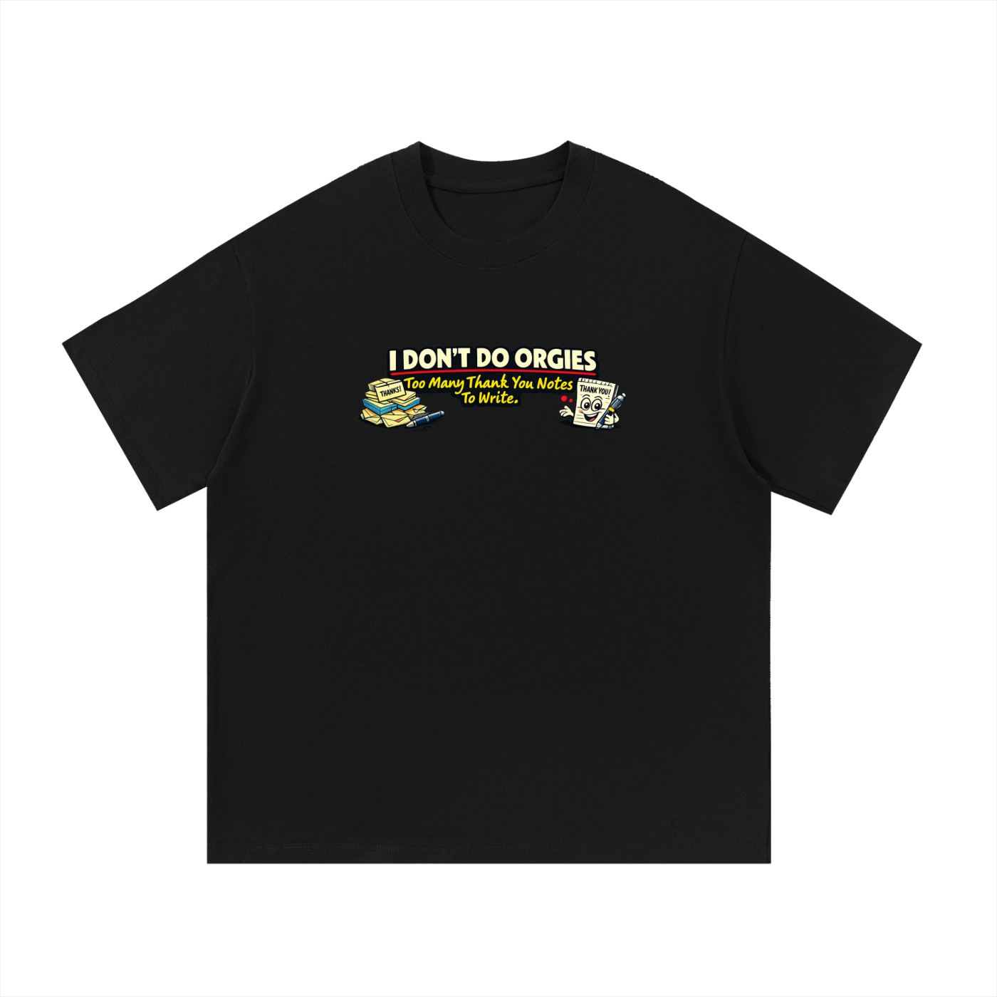 I Don't Do Orgies Tee