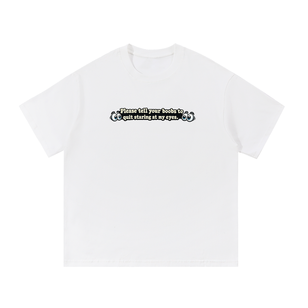Stop Looking At Me Tee