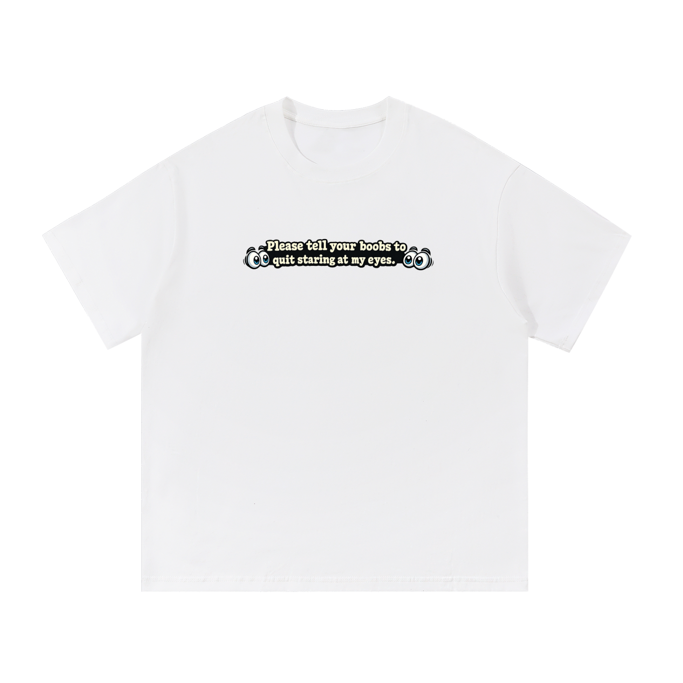 Stop Looking At Me Tee